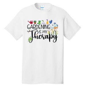 Cool Garden Plant Owner Gardening Is My Therapy Funny Saying Tall T-Shirt