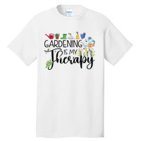 Cool Garden Plant Owner Gardening Is My Therapy Funny Saying Tall T-Shirt