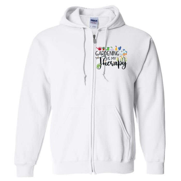 Cool Garden Plant Owner Gardening Is My Therapy Funny Saying Full Zip Hoodie