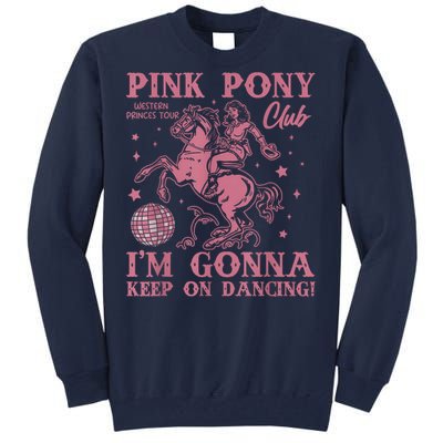 Cute Girl Pony Club Im Gonna Keep On Dancing Tall Sweatshirt