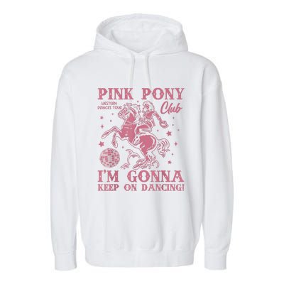 Cute Girl Pony Club Im Gonna Keep On Dancing Garment-Dyed Fleece Hoodie