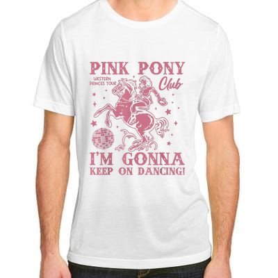 Cute Girl Pony Club Im Gonna Keep On Dancing Adult ChromaSoft Performance T-Shirt