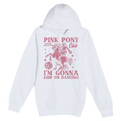 Cute Girl Pony Club Im Gonna Keep On Dancing Premium Pullover Hoodie