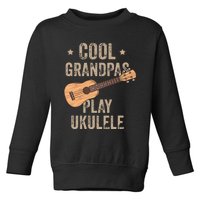 Cool Grandpas Play Ukulele Ukulele Music Guitar Toddler Sweatshirt