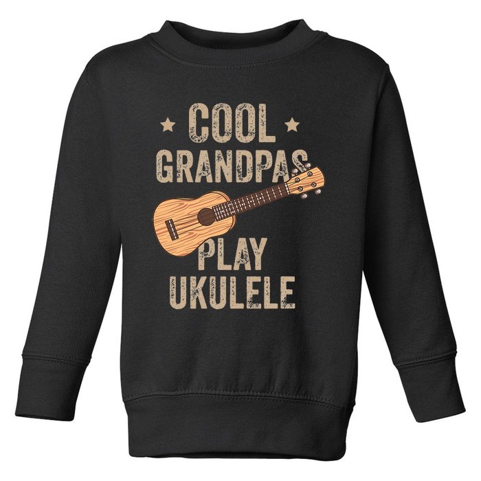 Cool Grandpas Play Ukulele Ukulele Music Guitar Toddler Sweatshirt