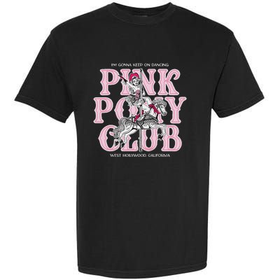 Cute Girl Pony Club IM Gonna Keep On Dancing Garment-Dyed Heavyweight T-Shirt