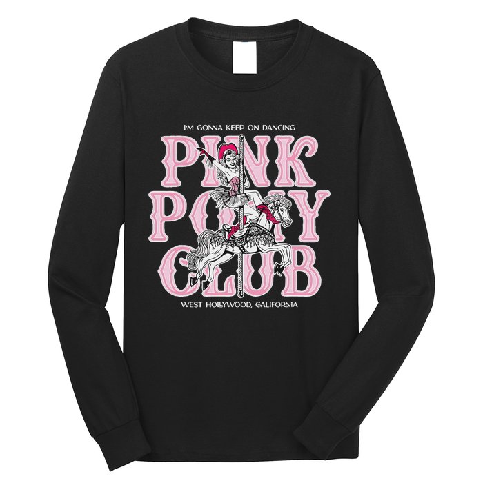 Cute Girl Pony Club IM Gonna Keep On Dancing Long Sleeve Shirt