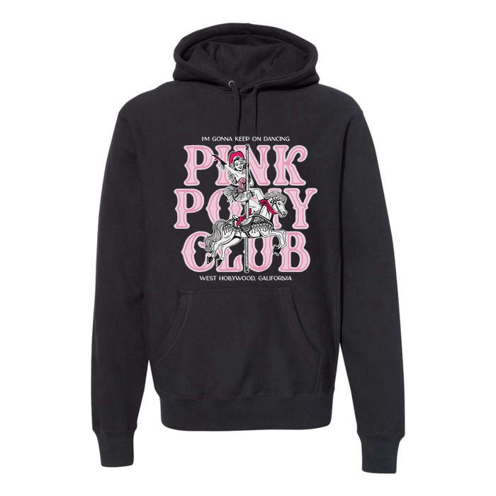 Cute Girl Pony Club IM Gonna Keep On Dancing Premium Hoodie