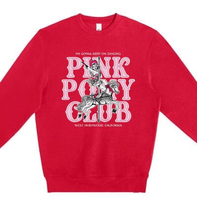 Cute Girl Pony Club IM Gonna Keep On Dancing Premium Crewneck Sweatshirt