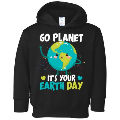 Cute Go Planet It's Your Earth Day Toddler Hoodie