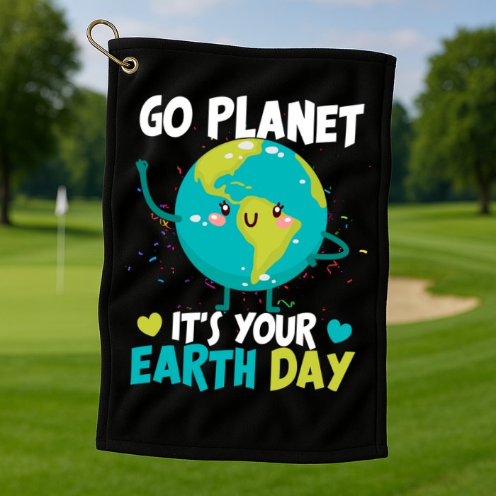 Cute Go Planet It's Your Earth Day Golf Towel