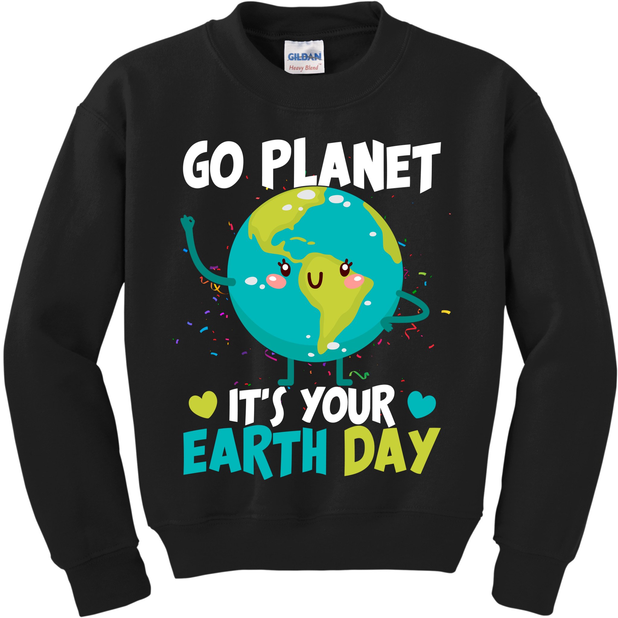 Cute Go Planet It's Your Earth Day Kids Sweatshirt