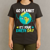 Cute Go Planet It's Your Earth Day T-Shirt