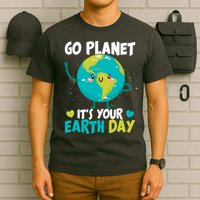 Cute Go Planet It's Your Earth Day T-Shirt