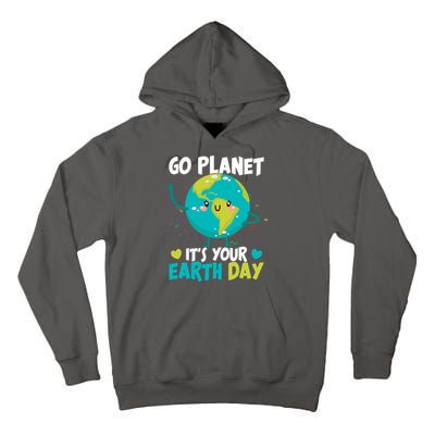 Cute Go Planet It's Your Earth Day Tall Hoodie