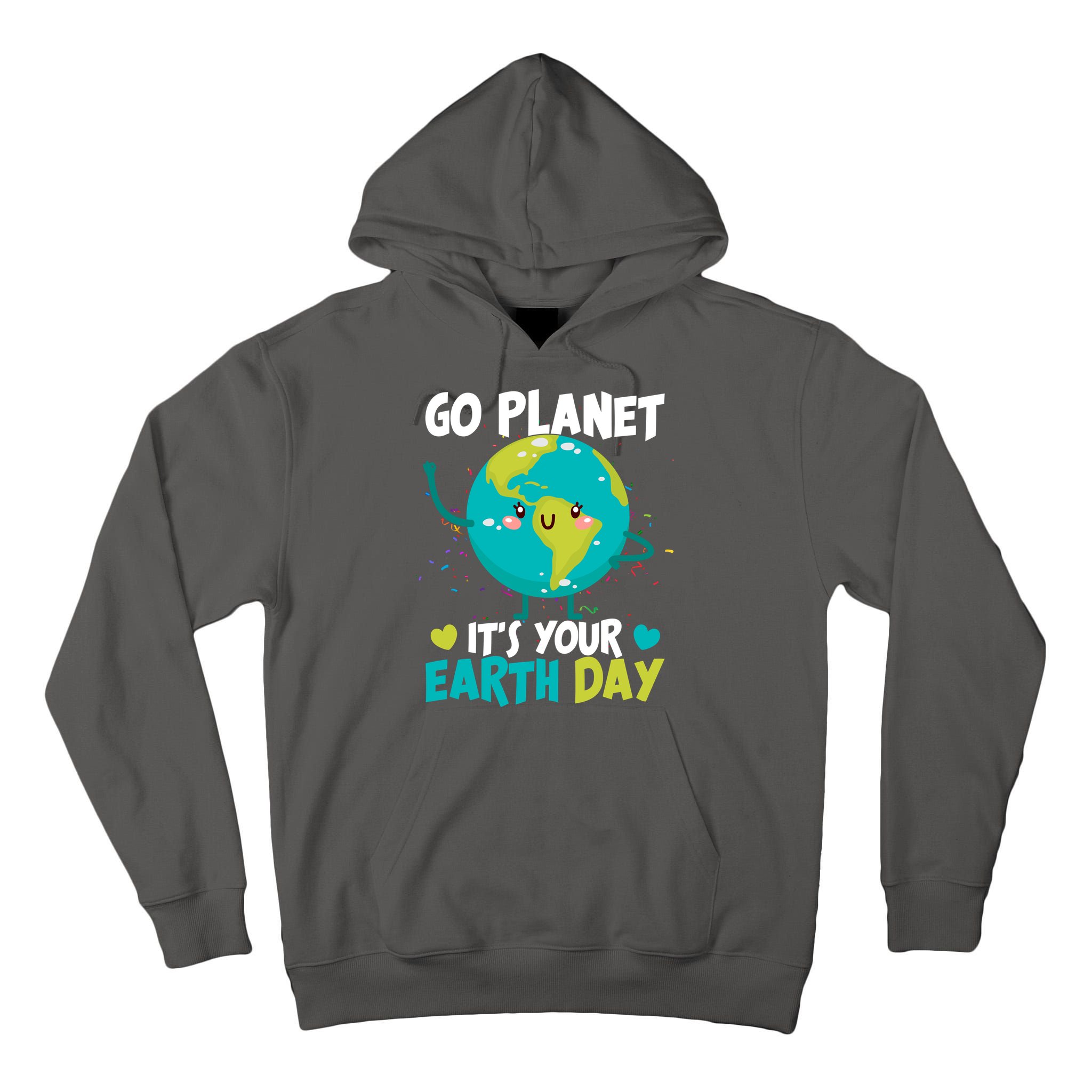 Cute Go Planet It's Your Earth Day Tall Hoodie