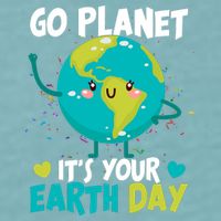 Cute Go Planet It's Your Earth Day Sueded Cloud Jersey T-Shirt