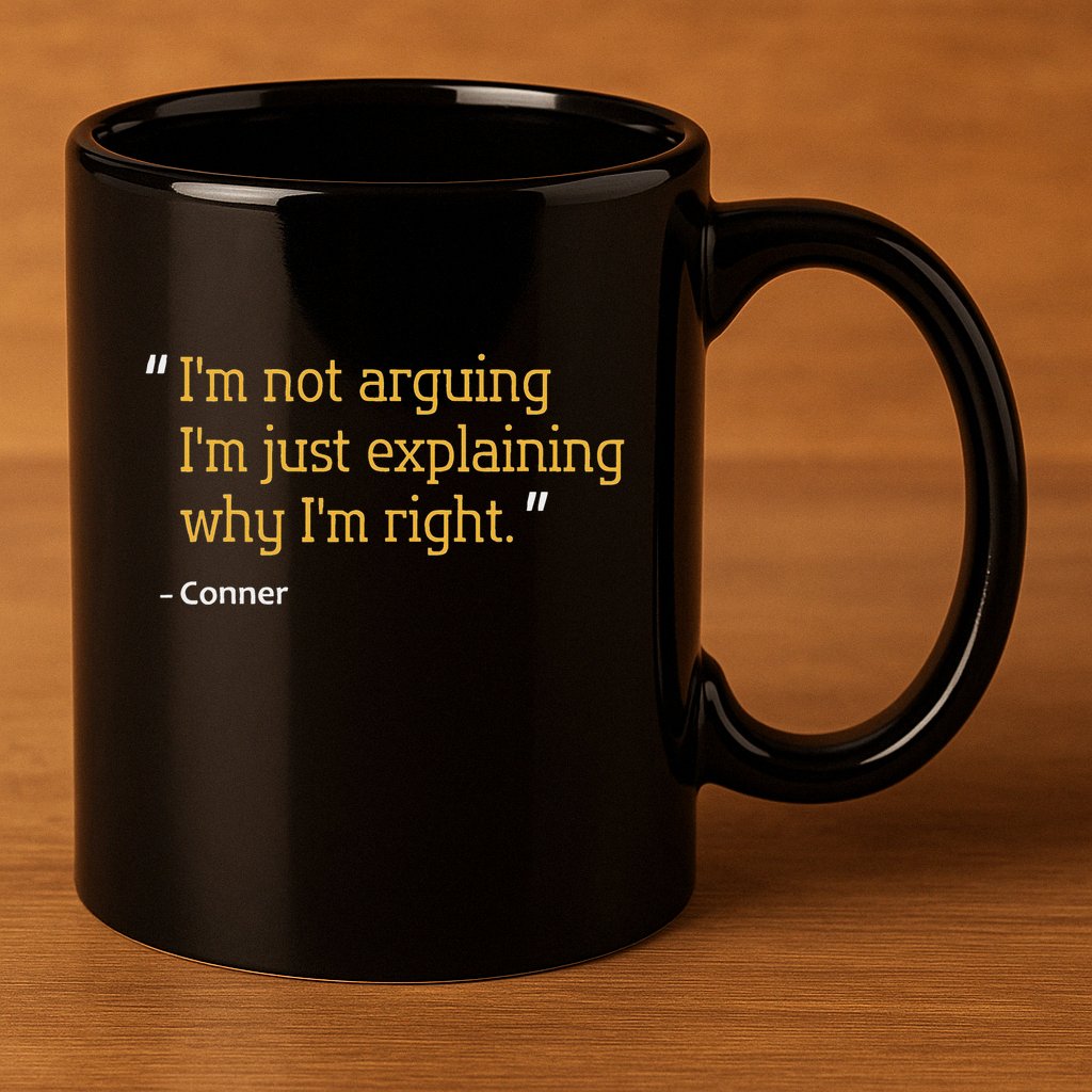 Conner Gift Quote Funny Birthday Personalized Name Idea 11oz C Handle Ceramic Mug