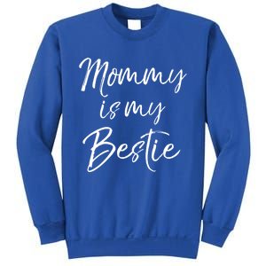 Cute Gift Quote For Daughter Or Son Mommy Is My Bestie Gift Sweatshirt