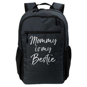 Cute Gift Quote For Daughter Or Son Mommy Is My Bestie Gift Daily Commute Backpack