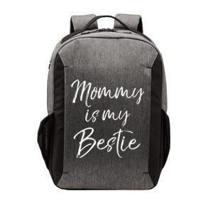 Cute Gift Quote For Daughter Or Son Mommy Is My Bestie Gift Vector Backpack