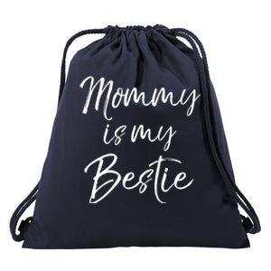 Cute Gift Quote For Daughter Or Son Mommy Is My Bestie Gift Drawstring Bag