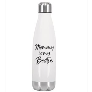 Cute Gift Quote For Daughter Or Son Mommy Is My Bestie Gift Stainless Steel Insulated Water Bottle