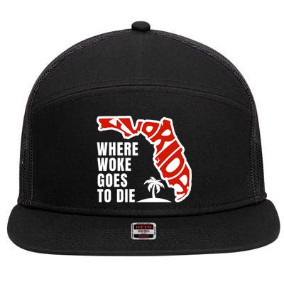 Conservative Governor Ron Desantis Quote:Florida Is Where Woke Goes To Die 7 Panel Mesh Trucker Snapback Hat