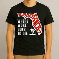 Conservative Governor Ron Desantis Quote:Florida Is Where Woke Goes To Die T-Shirt