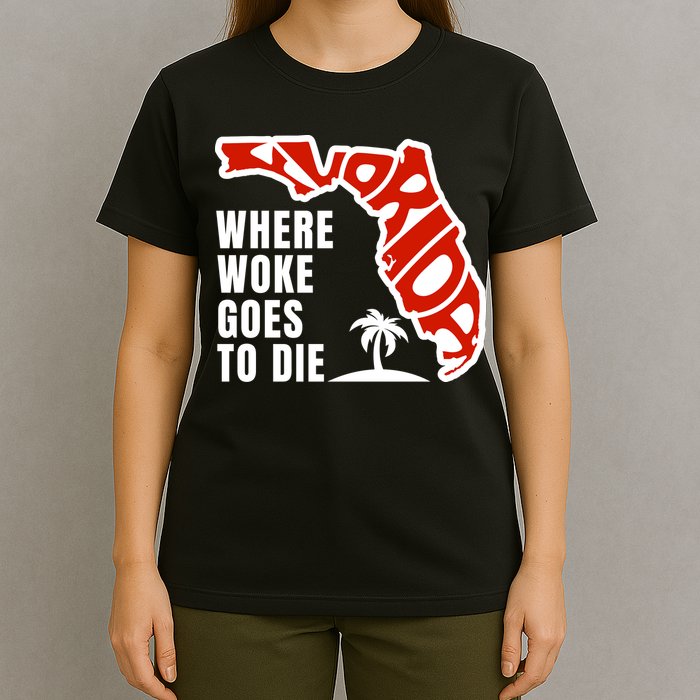Conservative Governor Ron Desantis Quote:Florida Is Where Woke Goes To Die T-Shirt