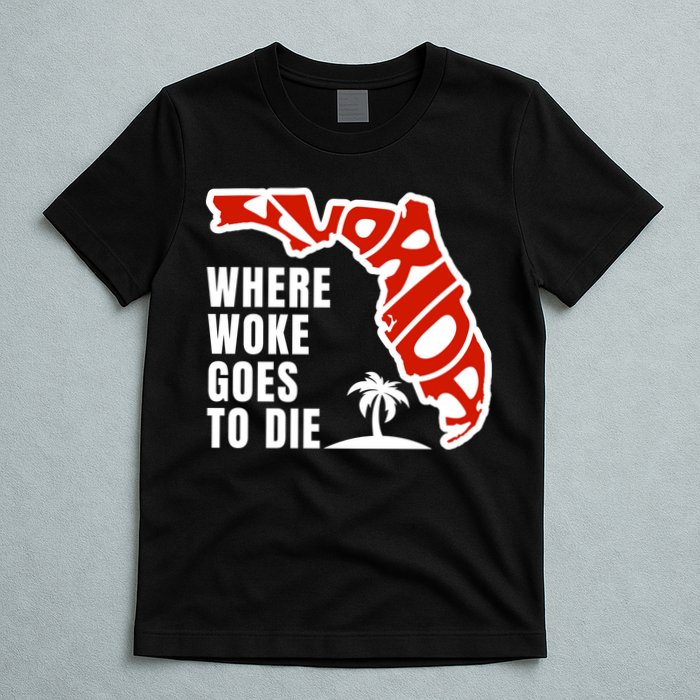 Conservative Governor Ron Desantis Quote:Florida Is Where Woke Goes To Die T-Shirt