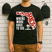 Conservative Governor Ron Desantis Quote:Florida Is Where Woke Goes To Die T-Shirt