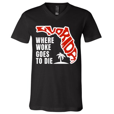 Conservative Governor Ron Desantis Quote:Florida Is Where Woke Goes To Die V-Neck T-Shirt