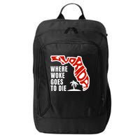 Conservative Governor Ron Desantis Quote:Florida Is Where Woke Goes To Die City Backpack