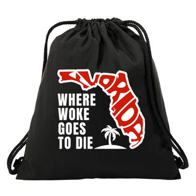 Conservative Governor Ron Desantis Quote:Florida Is Where Woke Goes To Die Drawstring Bag