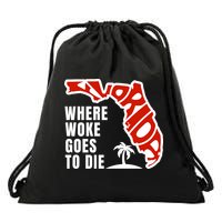 Conservative Governor Ron Desantis Quote:Florida Is Where Woke Goes To Die Drawstring Bag