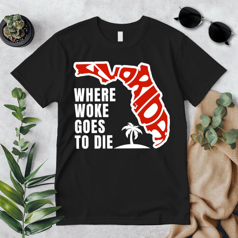 Conservative Governor Ron Desantis Quote:Florida Is Where Woke Goes To Die Premium T-Shirt