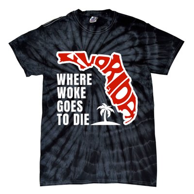 Conservative Governor Ron Desantis Quote:Florida Is Where Woke Goes To Die Tie-Dye T-Shirt