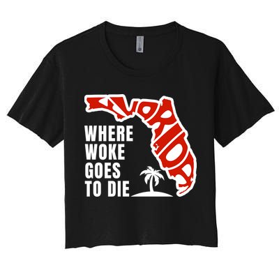 Conservative Governor Ron Desantis Quote:Florida Is Where Woke Goes To Die Crop Top