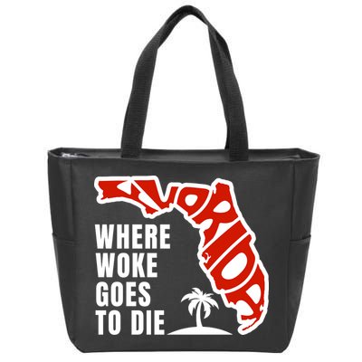 Conservative Governor Ron Desantis Quote:Florida Is Where Woke Goes To Die Zip Tote Bag