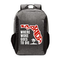 Conservative Governor Ron Desantis Quote:Florida Is Where Woke Goes To Die Vector Backpack