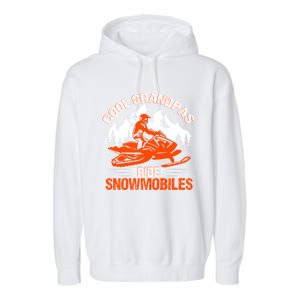 Cool Grandpas Ride Snowmobiles Funny Snowmobile Dad Grandpa Gift Garment-Dyed Fleece Hoodie