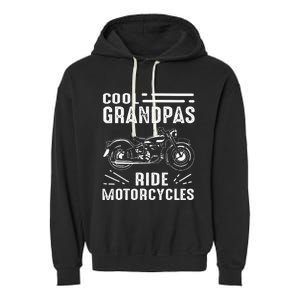 Cool Grandpas Ride MotorCycles Funny Grand Father Biker Garment-Dyed Fleece Hoodie