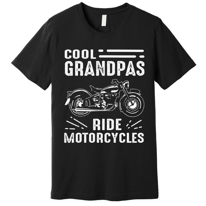 Cool Grandpas Ride MotorCycles Funny Grand Father Biker Premium T-Shirt