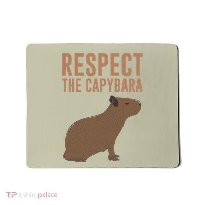 Capybara Gifts Respect The Capybara Cute Animal Mousepad