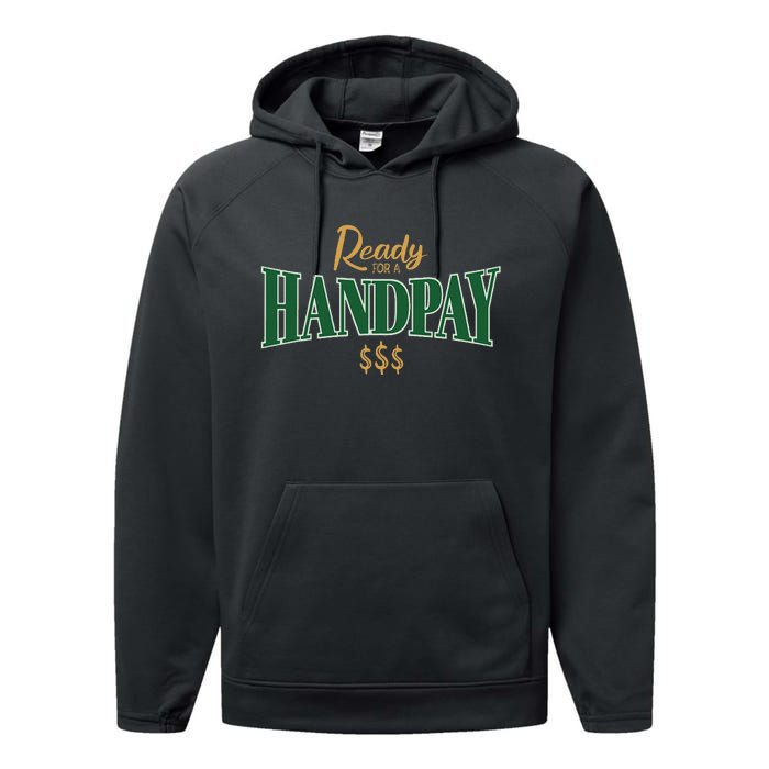 Casino Gambler Ready For A Handpay Slot Machine Player Performance Fleece Hoodie