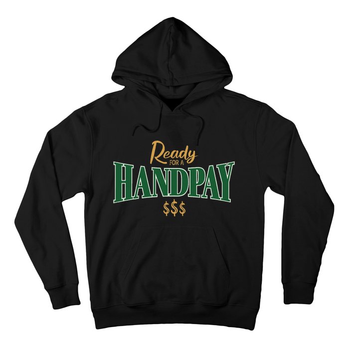 Casino Gambler Ready For A Handpay Slot Machine Player Hoodie