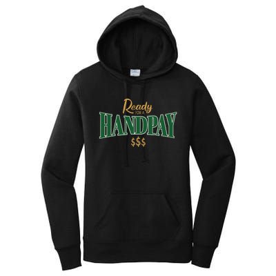 Casino Gambler Ready For A Handpay Slot Machine Player Women's Pullover Hoodie