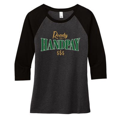 Casino Gambler Ready For A Handpay Slot Machine Player Women's Tri-Blend 3/4-Sleeve Raglan Shirt