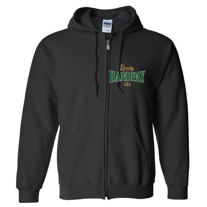 Casino Gambler Ready For A Handpay Slot Machine Player Full Zip Hoodie